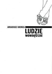Ludzie wewnętrzni - Arkadiusz Kremza