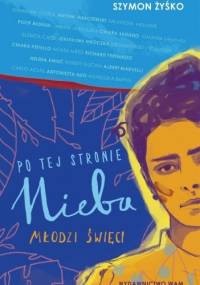 Po tej stronie nieba. Młodzi święci - Szymon Żyśko