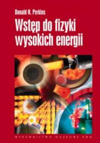 Wstęp do fizyki wysokich energii - Donald H. Perkins