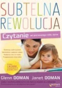 Subtelna rewolucja. Czytanie od pierwszego roku życia - Glenn Doman, Jane Doman