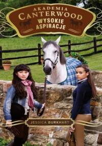 Akademia Canterwood. Wysokie aspiracje - Jessica Burkhart
