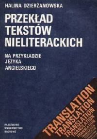 Przekład tekstów nieliterackich na przykładzie języka angielskiego - Halina Dzierżanowska