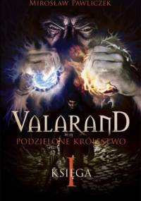 Valarand. Podzielone królestwo - Mirosław Pawliczek