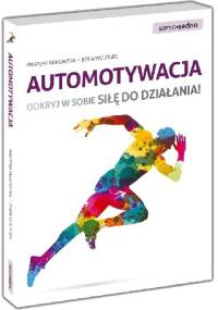 Automotywacja. Odkryj w sobie siłę do działania! - Beata Wolfigiel, Marzena Jankowska