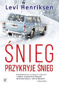 Śnieg przykryje śnieg - Levi Henriksen