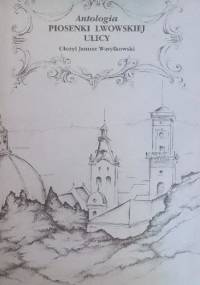 Antologia piosenki lwowskiej ulicy - Janusz Wasylkowski