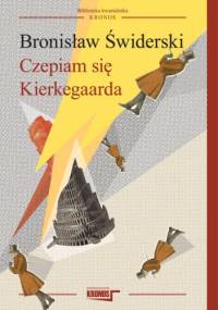 Czepiam się Kierkegaarda - Bronisław Świderski