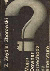 Major Downar przechodzi na emeryturę - Zygmunt Zeydler-Zborowski