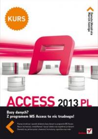 Access 2013 PL. Kurs - Marcin Szeliga, Danuta Mendrala