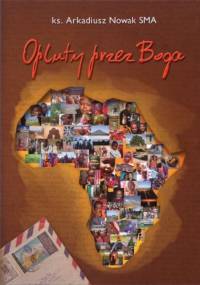 Opluty przez Boga - Arkadiusz Nowak