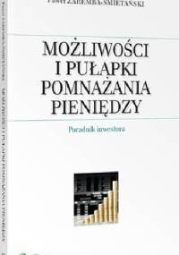 Możliwości i pułapki pomnażania pieniędzy