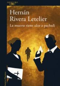 La muerte tiene olor a pachulí - Hernán Rivera Letelier