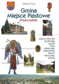Gmina Miejsce Piastowe. Przewodnik - Sylwia Tulik