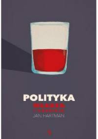 Polityka. Władza i Nadzieja - Jan Hartman