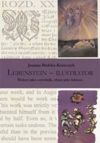 Lebenstein – ilustrator. Malarz jako czytelnik, obraz jako lektura - Joanna Bielska-Krawczyk