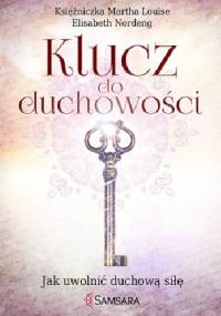 Klucz do duchowości. Jak uwolnić duchową siłę - Märtha Louise, Elisabeth Nordeng