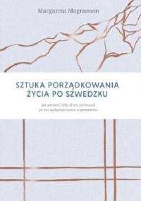 Sztuka porządkowania życia po szwedzku - Margareta Magnusson