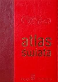 Atlas świata. Edycja limitowana - praca zbiorowa