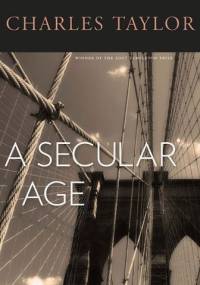 A Secular Age - Charles Taylor