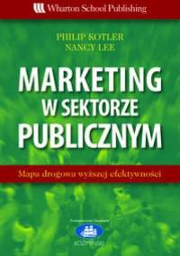 Marketing w sektorze publicznym - Philip Kotler, Nancy Lee