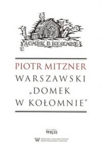 Warszawski domek w Kołomnie - Piotr Mitzner
