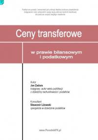 Ceny transferowe w prawie bilansowym i podatkowym - e-book - Jan Zadura