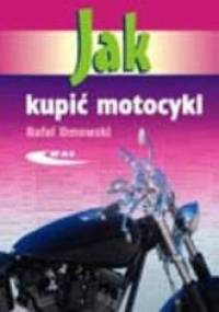 Jak kupić motocykl - Rafał Dmowski