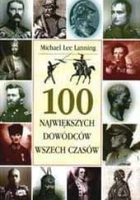 100 największych dowódców wszech czasów - Michael Lee Lanning
