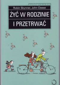 Żyć w rodzinie i przetrwać - John Cleese, Robin Skynner