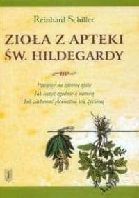 Zioła z apteki św. Hildegardy - Reinhard Schiller