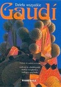 Gaudi. Dzieła wszystkie - praca zbiorowa