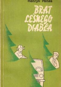 Brat leśnego diabła - Henryk Panas