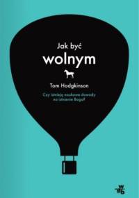 Jak być wolnym? - Tom Hodgkinson