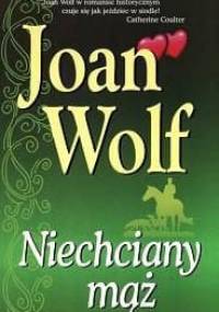 Niechciany mąż - Joan Wolf