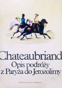 Opis podróży z Paryża do Jerozolimy - François-René de Chateaubriand