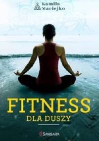 Fitness dla duszy - Kamila Maciejko