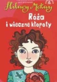Róża i wieczne kłopoty - Hilary McKay