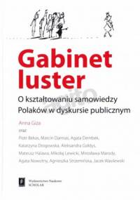 Gabinet luster. O kształtowaniu samowiedzy Polaków w dyskursie publicznym