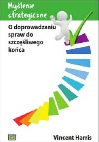 Myślenie strategiczne - Vincent Harris