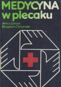 Medycyna w plecaku - Artur Dziak, Bogdan Odynski
