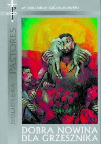 Dobra Nowina dla grzesznika - Zbigniew Kiernikowski
