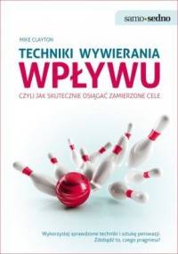 Techniki wywierania wpływu - Mike Clayton