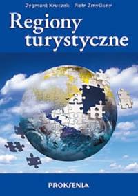 Regiony turystyczne - Piotr Zmyślony, Zygmunt Kruczek