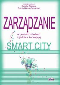 Zarządzanie w polskich miastach zgodnie z koncepcją smart city - Danuta Stawasz, Dorota Sikora-Fernandez