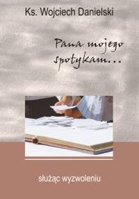 Służąc wyzwoleniu - Wojciech Danielski