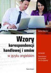 Wzory korespondencji handlowej i umów w języku angielskim - Iwona Kienzler
