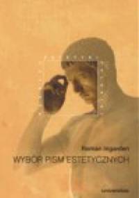 Roman Ingarden. Wybór pism estetycznych - Roman W. Ingarden
