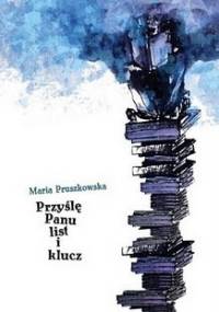 Przyślę Panu list i klucz - Maria Pruszkowska