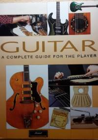 Guitar. A Complete Guide For The Player - Dave Hunter