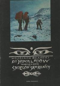 Do Himalajów wiecznych śniegów skarbnicy - Wojciech Brański